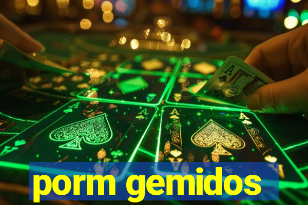 porm gemidos